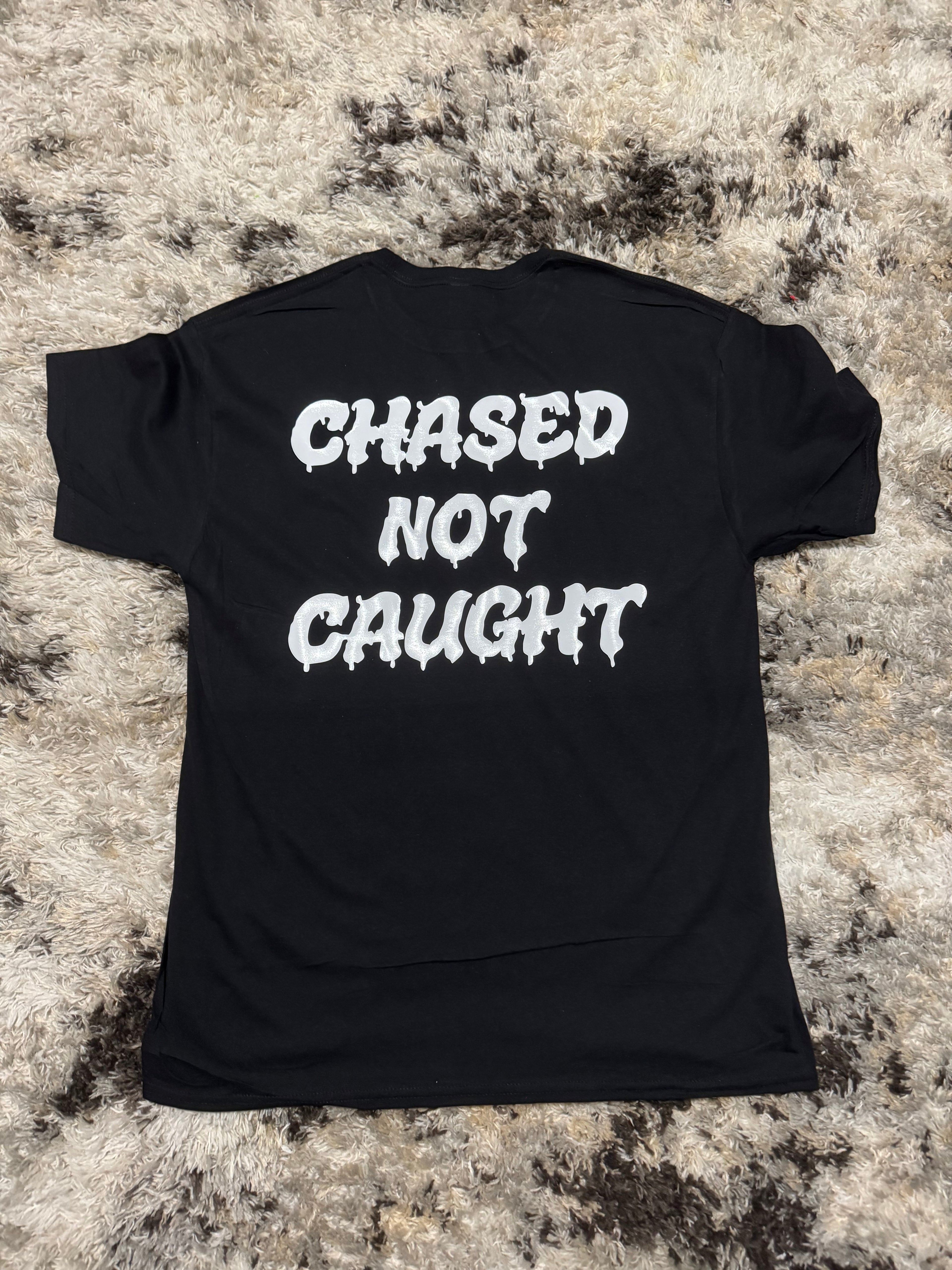 (Chased Not Caught) T Shirt