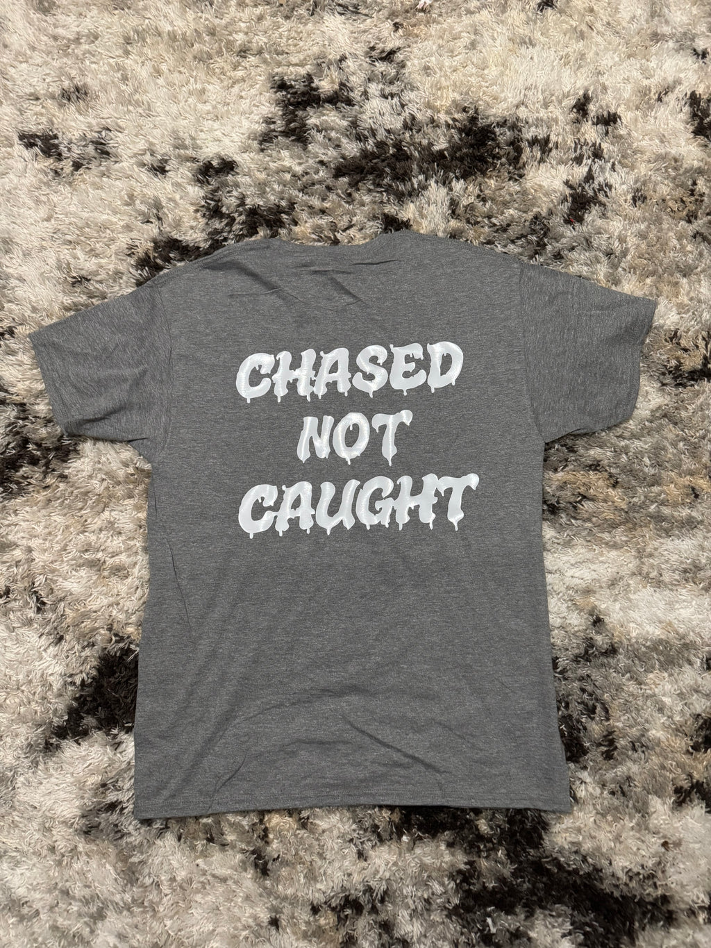 (Chased Not Caught) T Shirt
