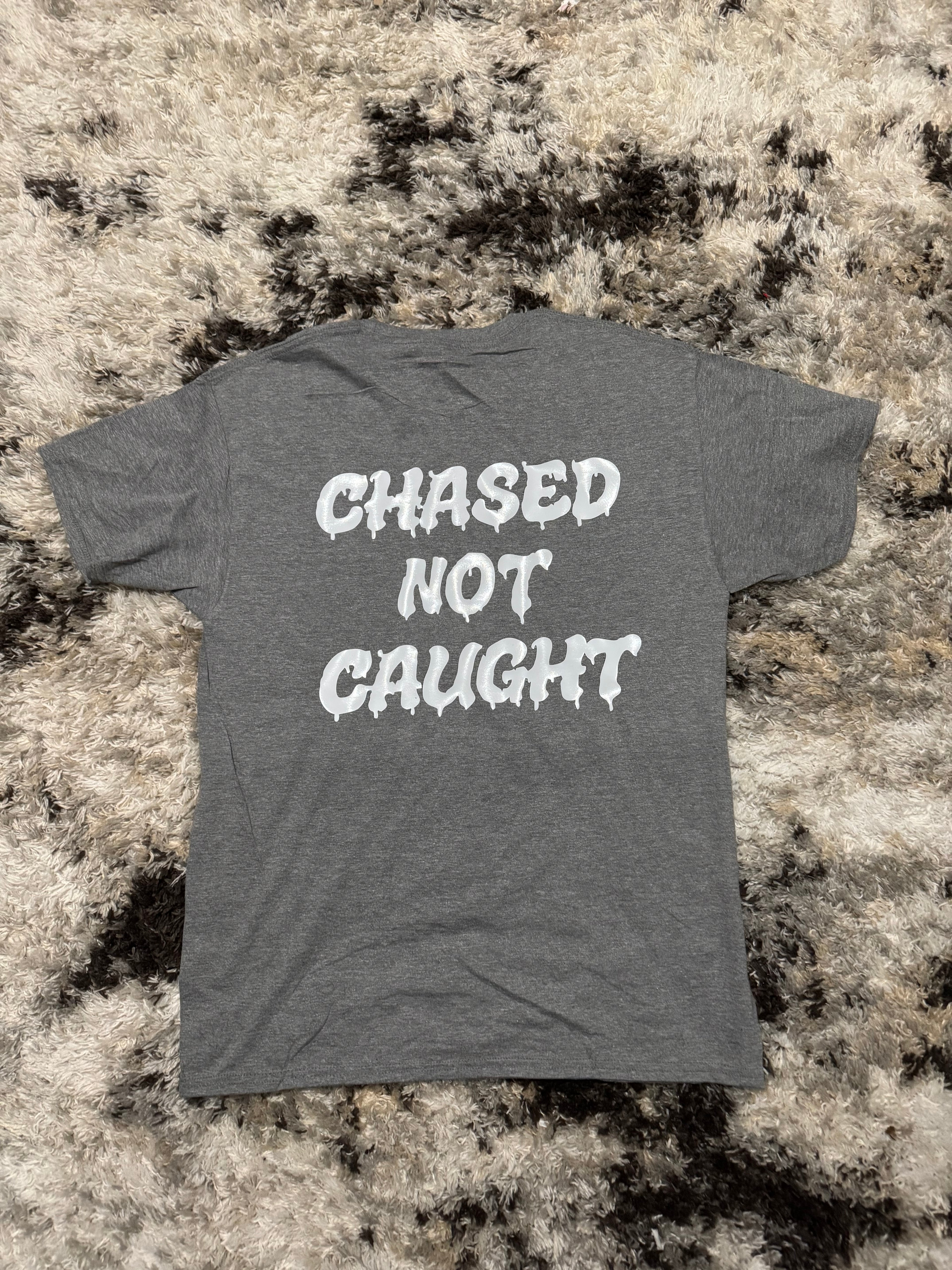 (Chased Not Caught) T Shirt